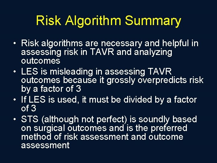 Risk Algorithm Summary • Risk algorithms are necessary and helpful in assessing risk in