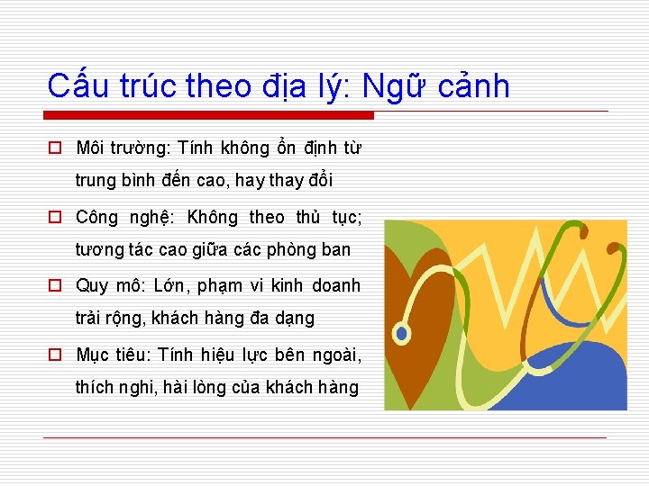 Cấu trúc theo địa lý: Ngữ cảnh o Môi trường: Tính không ổn định