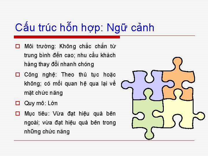 Cấu trúc hỗn hợp: Ngữ cảnh o Môi trường: Không chắc chắn từ trung