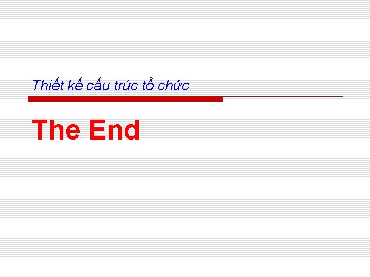 Thiết kế cấu trúc tổ chức The End 