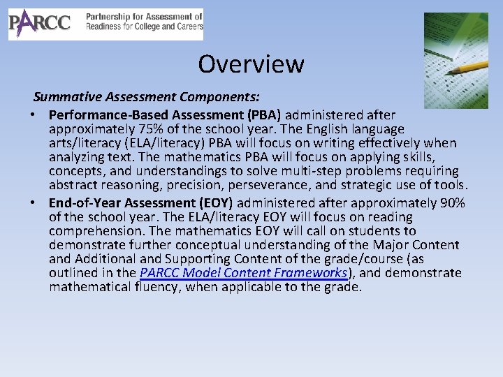 Overview Summative Assessment Components: • Performance-Based Assessment (PBA) administered after approximately 75% of the