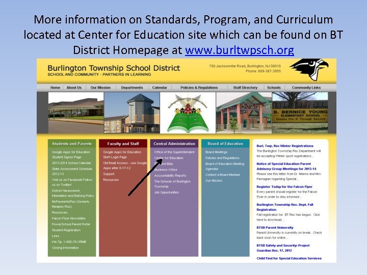 More information on Standards, Program, and Curriculum located at Center for Education site which