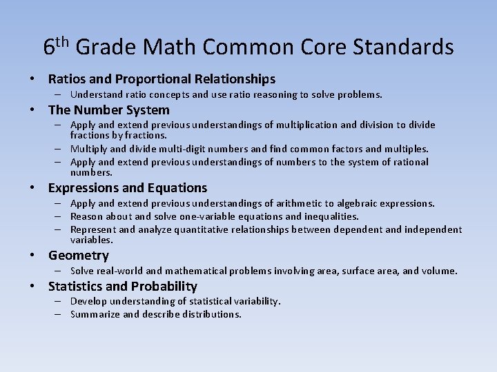 6 th Grade Math Common Core Standards • Ratios and Proportional Relationships – Understand