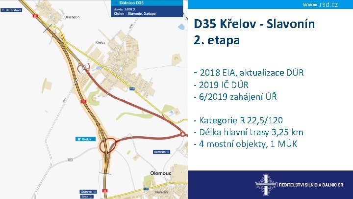 www. rsd. cz D 35 Křelov - Slavonín 2. etapa - 2018 EIA, aktualizace