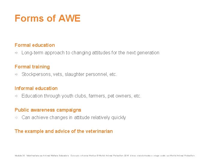 Forms of AWE Formal education Long-term approach to changing attitudes for the next generation