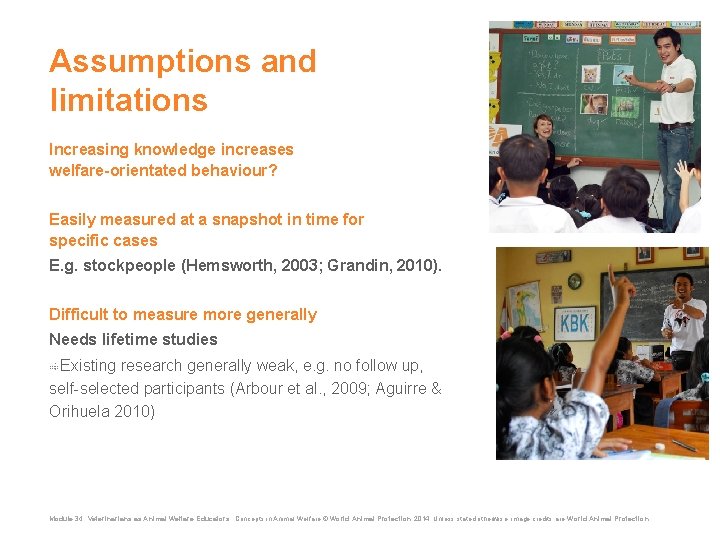 Assumptions and limitations Increasing knowledge increases welfare-orientated behaviour? Easily measured at a snapshot in