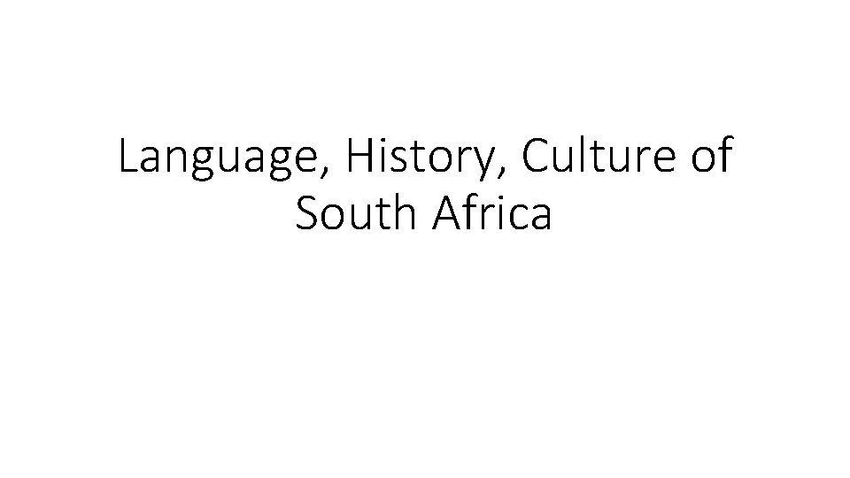 Language, History, Culture of South Africa 