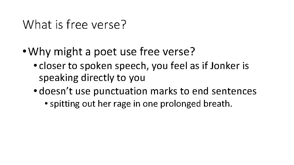 What is free verse? • Why might a poet use free verse? • closer