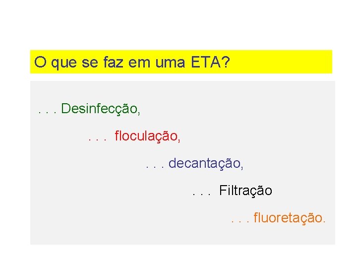 O que se faz em uma ETA? . . . Desinfecção, . . .