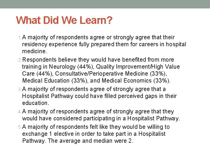 What Did We Learn? 1. A majority of respondents agree or strongly agree that