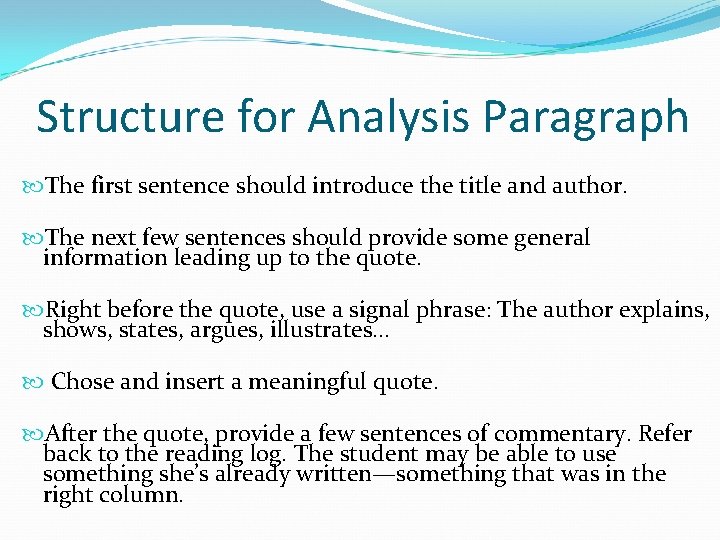 Structure for Analysis Paragraph The first sentence should introduce the title and author. The