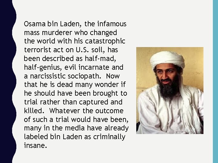 Osama bin Laden, the infamous mass murderer who changed the world with his catastrophic