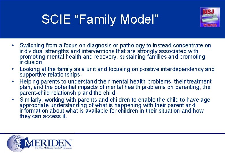SCIE “Family Model” • Switching from a focus on diagnosis or pathology to instead