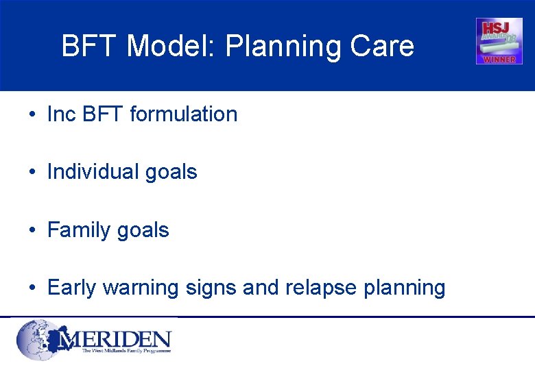 BFT Model: Planning Care • Inc BFT formulation • Individual goals • Family goals