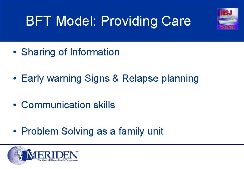 BFT Model: Providing Care • Sharing of Information • Early warning Signs & Relapse