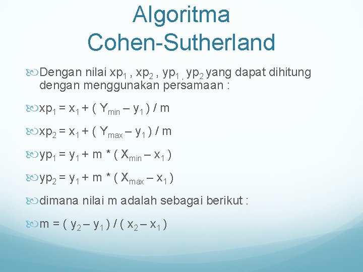 Algoritma Cohen-Sutherland Dengan nilai xp 1 , xp 2 , yp 1 , yp