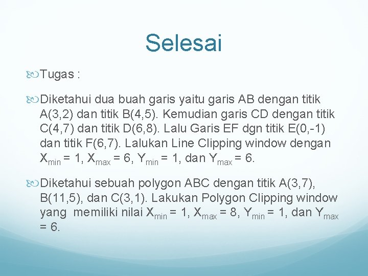 Selesai Tugas : Diketahui dua buah garis yaitu garis AB dengan titik A(3, 2)