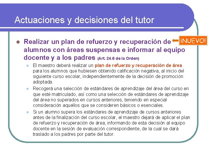 Actuaciones y decisiones del tutor l Realizar un plan de refuerzo y recuperación de