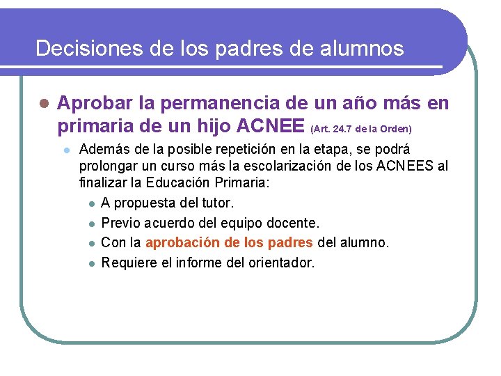 Decisiones de los padres de alumnos l Aprobar la permanencia de un año más