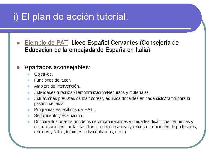 i) El plan de acción tutorial. l Ejemplo de PAT: Liceo Español Cervantes (Consejería