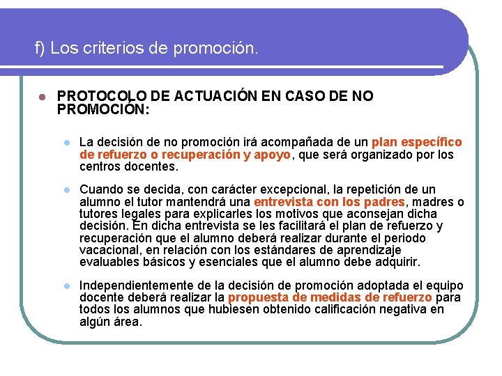 f) Los criterios de promoción. l PROTOCOLO DE ACTUACIÓN EN CASO DE NO PROMOCIÓN: