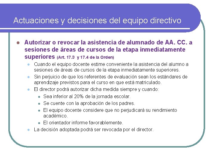 Actuaciones y decisiones del equipo directivo l Autorizar o revocar la asistencia de alumnado