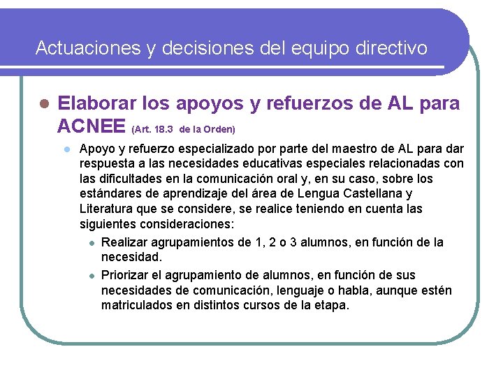 Actuaciones y decisiones del equipo directivo l Elaborar los apoyos y refuerzos de AL