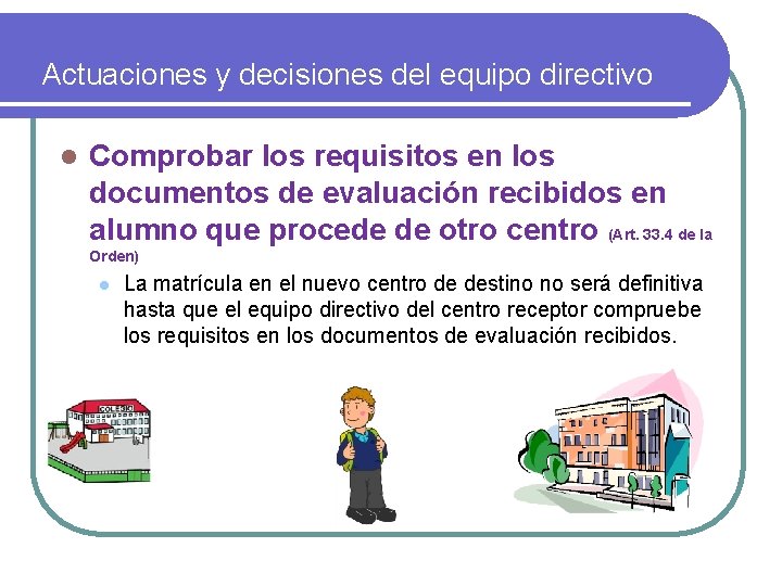 Actuaciones y decisiones del equipo directivo l Comprobar los requisitos en los documentos de