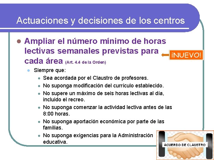 Actuaciones y decisiones de los centros l Ampliar el número mínimo de horas lectivas