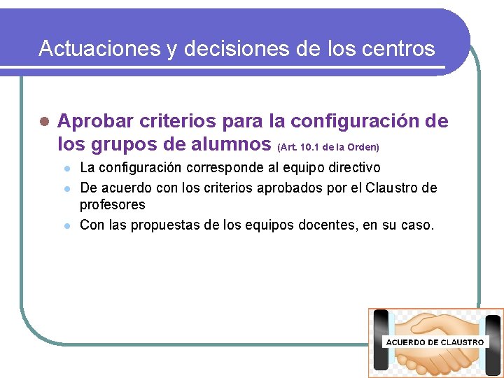 Actuaciones y decisiones de los centros l Aprobar criterios para la configuración de los