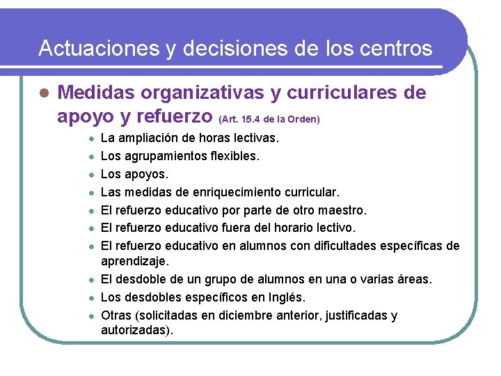 Actuaciones y decisiones de los centros l Medidas organizativas y curriculares de apoyo y