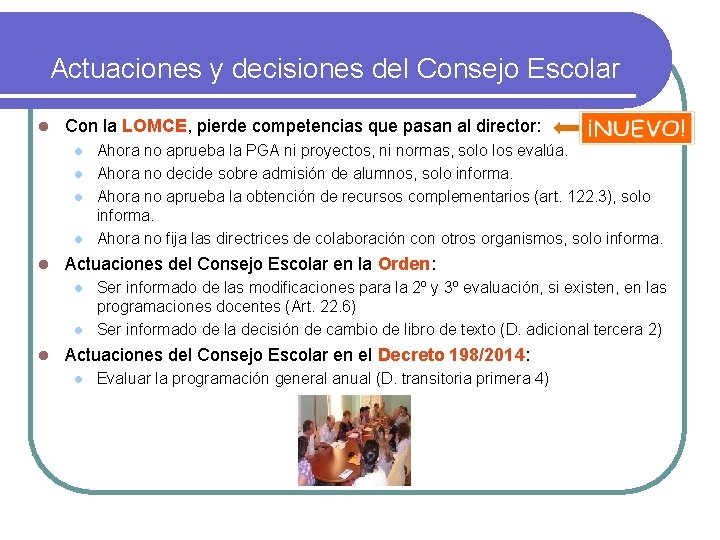 Actuaciones y decisiones del Consejo Escolar l Con la LOMCE, pierde competencias que pasan