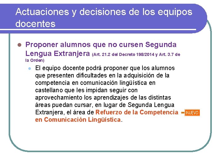 Actuaciones y decisiones de los equipos docentes l Proponer alumnos que no cursen Segunda