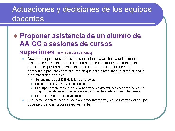 Actuaciones y decisiones de los equipos docentes l Proponer asistencia de un alumno de