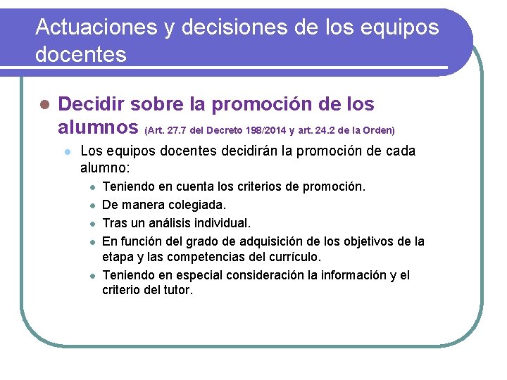 Actuaciones y decisiones de los equipos docentes l Decidir sobre la promoción de los