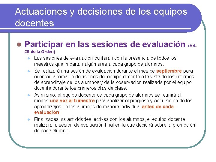 Actuaciones y decisiones de los equipos docentes l Participar en las sesiones de evaluación