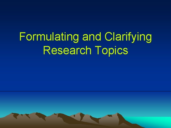 Formulating and Clarifying Research Topics 