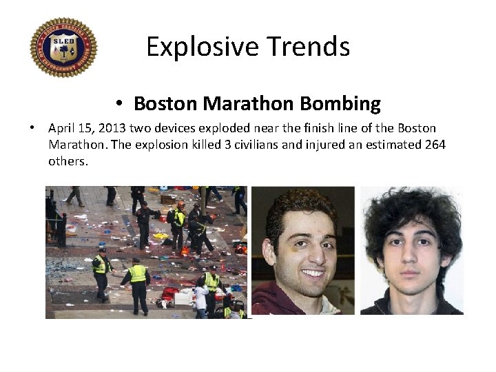 Explosive Trends • Boston Marathon Bombing • April 15, 2013 two devices exploded near