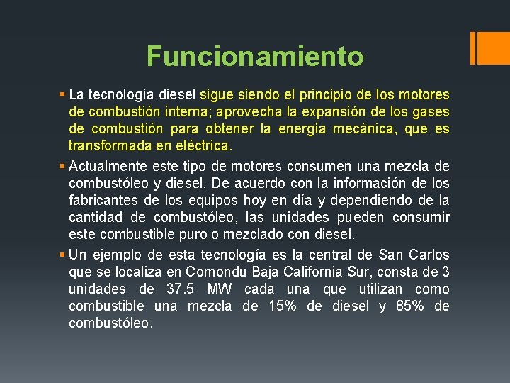 Funcionamiento § La tecnología diesel sigue siendo el principio de los motores de combustión