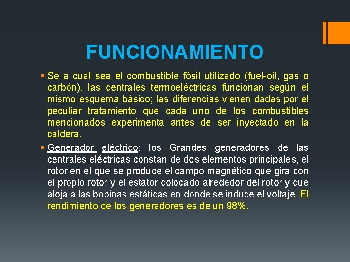 FUNCIONAMIENTO § Se a cual sea el combustible fósil utilizado (fuel-oil, gas o carbón),