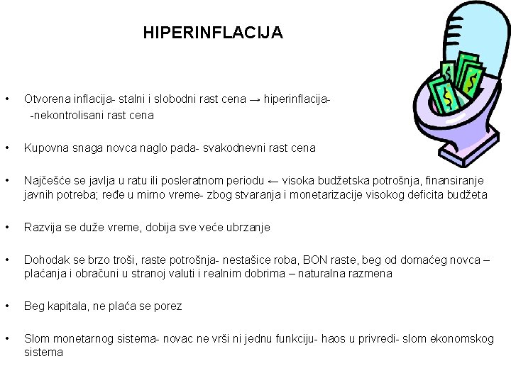HIPERINFLACIJA • Otvorena inflacija- stalni i slobodni rast cena → hiperinflacija-nekontrolisani rast cena •
