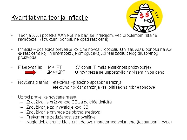 Kvantitativna teorija inflacije • Teorija XIX i početka XX veka ne bavi se inflacijom,