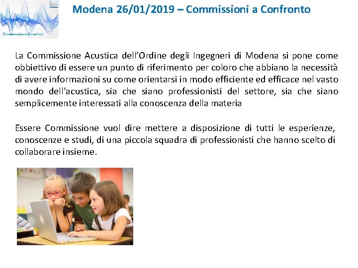 Modena 26/01/2019 – Commissioni a Confronto La Commissione Acustica dell’Ordine degli Ingegneri di Modena