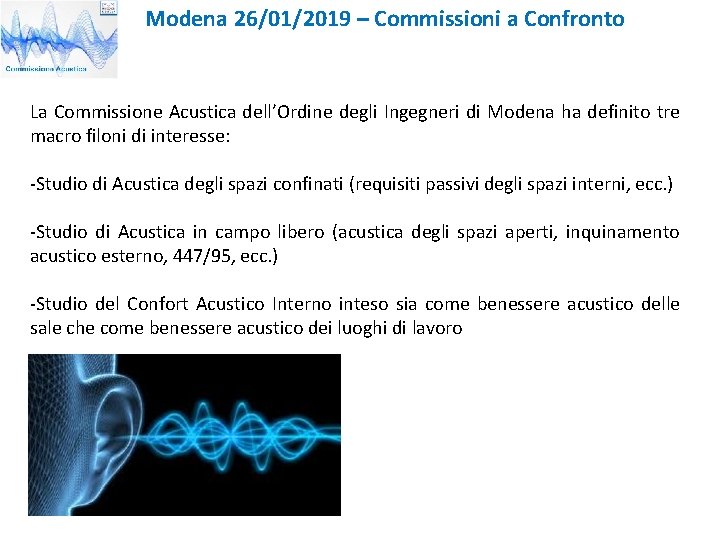 Modena 26/01/2019 – Commissioni a Confronto La Commissione Acustica dell’Ordine degli Ingegneri di Modena