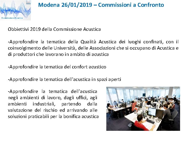 Modena 26/01/2019 – Commissioni a Confronto Obbiettivi 2019 della Commissione Acustica -Approfondire la tematica