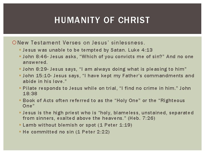 HUMANITY OF CHRIST New Testament Verses on Jesus’ sinlessness. § Jesus was unable to