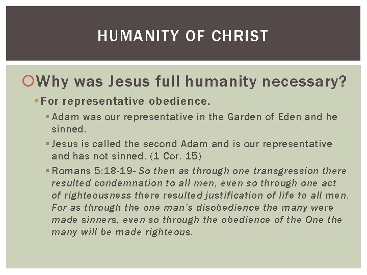 HUMANITY OF CHRIST Why was Jesus full humanity necessary? § For representative obedience. §