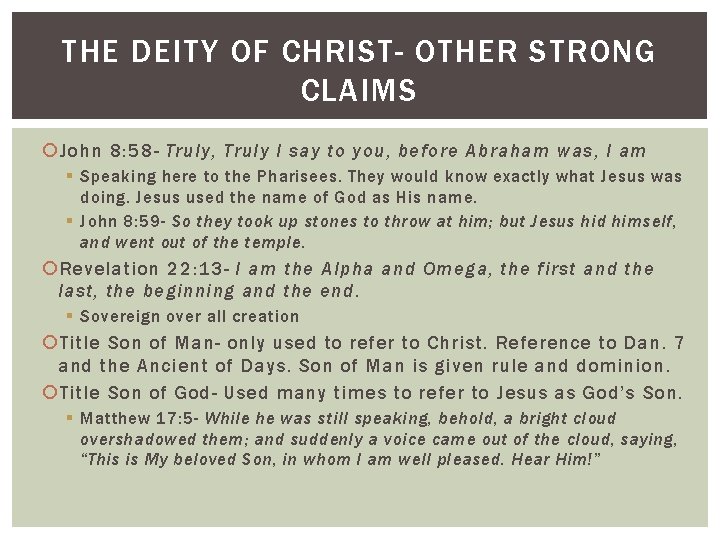 THE DEITY OF CHRIST- OTHER STRONG CLAIMS John 8: 58 - Truly, Truly I