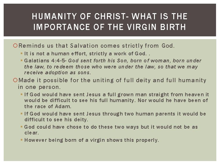 HUMANITY OF CHRIST- WHAT IS THE IMPORTANCE OF THE VIRGIN BIRTH Reminds us that