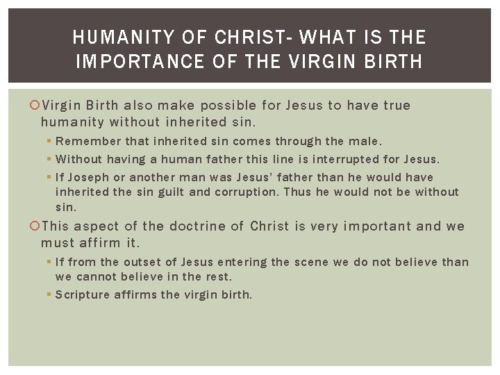 HUMANITY OF CHRIST- WHAT IS THE IMPORTANCE OF THE VIRGIN BIRTH Virgin Birth also